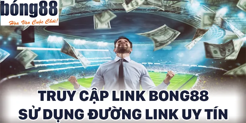 Đừng quên truy cập nhà cái bằng đường link BONG88 uy tín